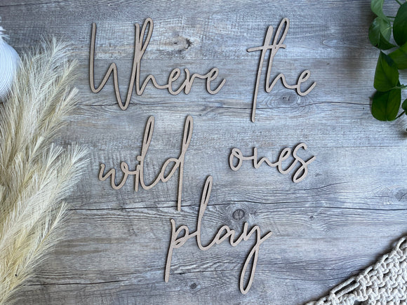 Where the wild ones play | Wall Quote