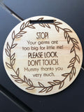 Stop your germs are too big for little me - Pram sign